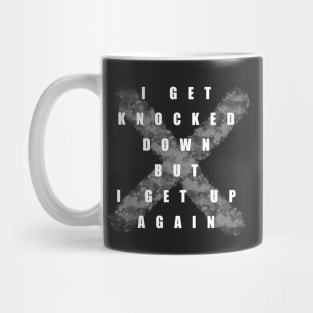 I Get Knocked Down But I Get Up Again Mug